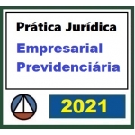 Prática Jurídica Forense: Direito Empresarial Previdenciária (CERS 2021)